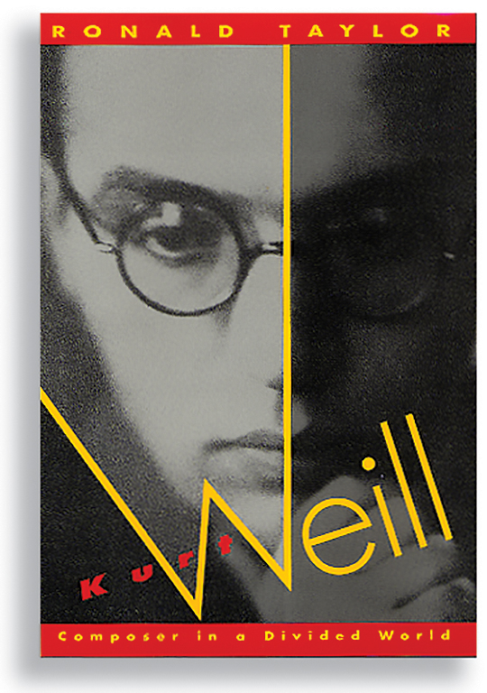 Kurt Weill: Composer in a Divided World