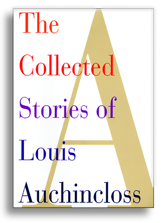 The Collected Stories of Louis Auchincloss